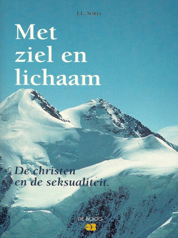 Met ziel en lichaam De christen en de seksualiteit